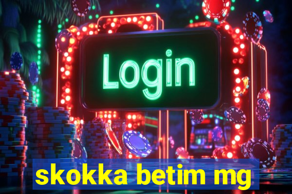 skokka betim mg